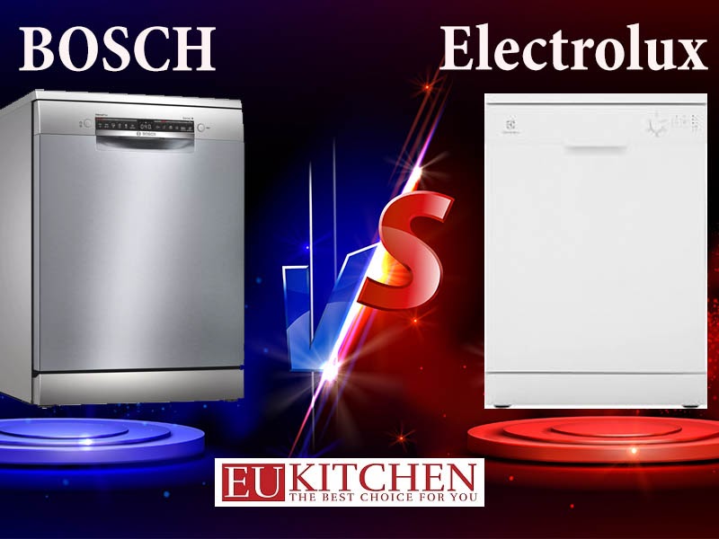 So sánh máy rửa bát Bosch và Electrolux loại nào tốt hơn?